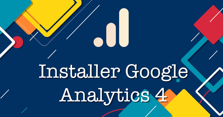 Comment Installer Google Analytics 4 Codeur Tuto