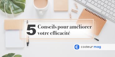 conseils amélioration efficacité