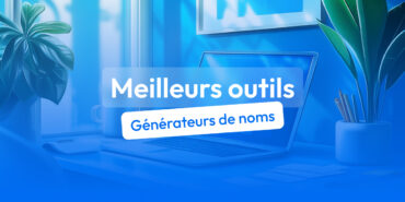 générateurs de noms pour trouver le nom de votre entreprise