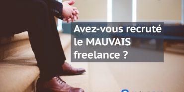 Recruter mauvais freelance