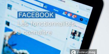 Fonctionnalités Facebook à connaître