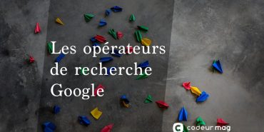 Opérateurs de recherche Google