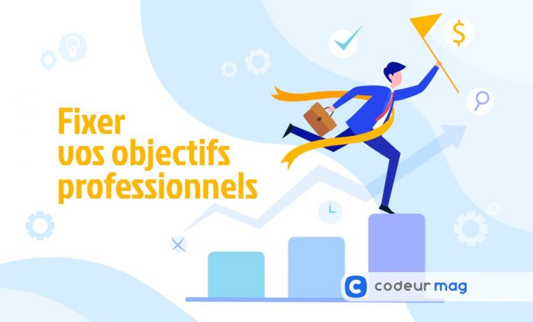 6 Méthodes Pour Fixer Vos Objectifs Professionnels - Codeur Blog