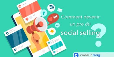 comment devenir un pro du social selling ?