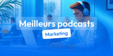 les meilleurs podcasts marketing