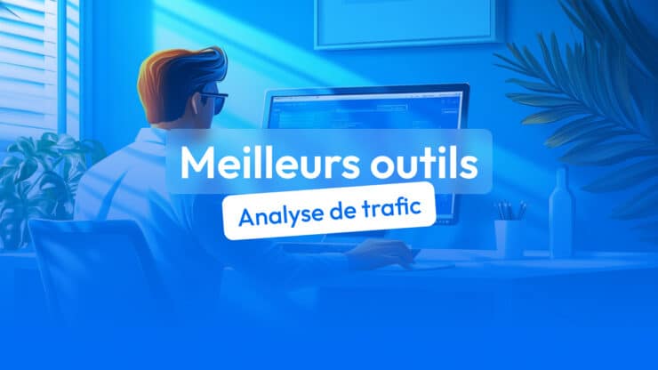 Les meilleurs outils d'analyse de trafic