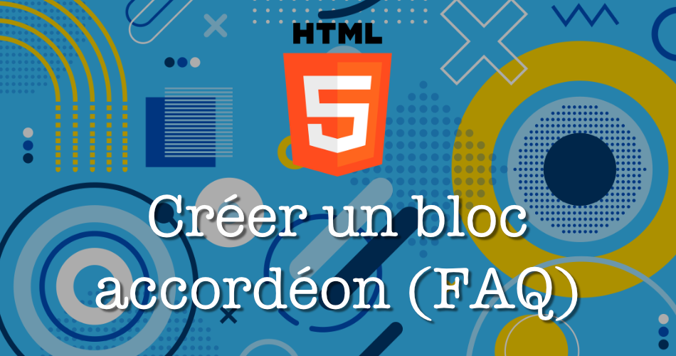 Comment créer un bloc accordéon en HTML ? — Codeur Tuto